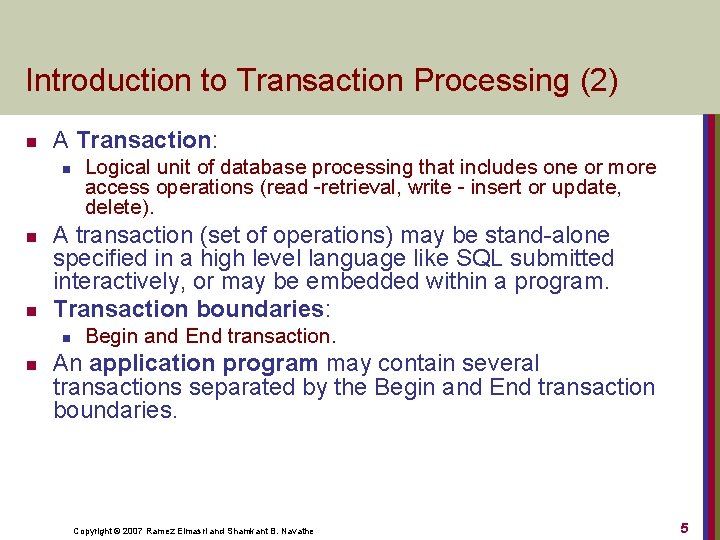 Introduction to Transaction Processing (2) n A Transaction: n n n A transaction (set