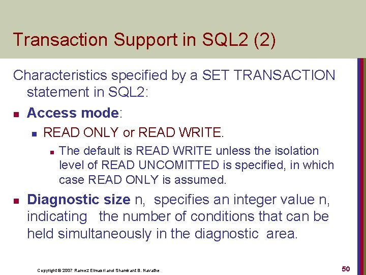 Transaction Support in SQL 2 (2) Characteristics specified by a SET TRANSACTION statement in