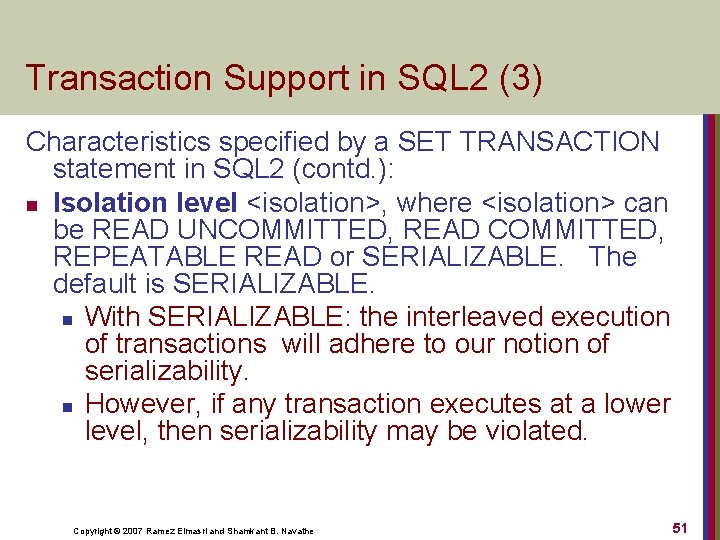 Transaction Support in SQL 2 (3) Characteristics specified by a SET TRANSACTION statement in