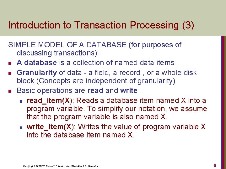 Introduction to Transaction Processing (3) SIMPLE MODEL OF A DATABASE (for purposes of discussing