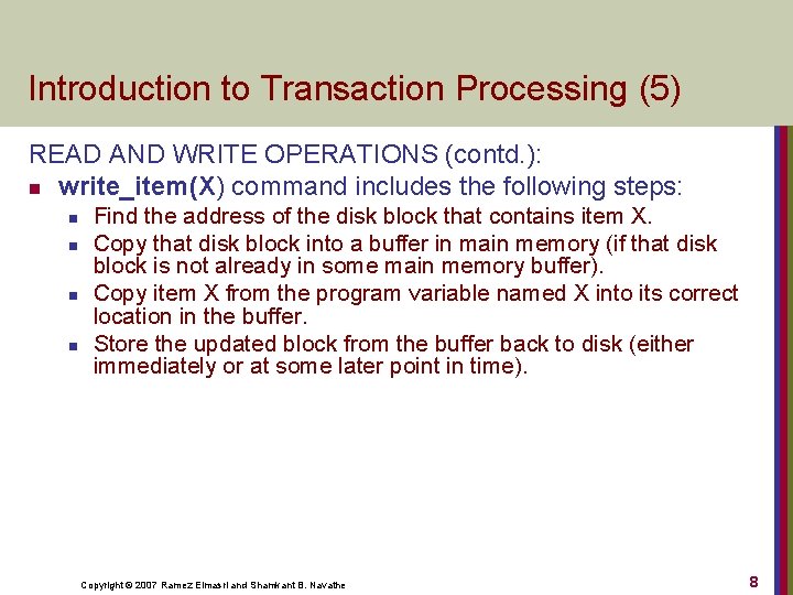 Introduction to Transaction Processing (5) READ AND WRITE OPERATIONS (contd. ): n write_item(X) command