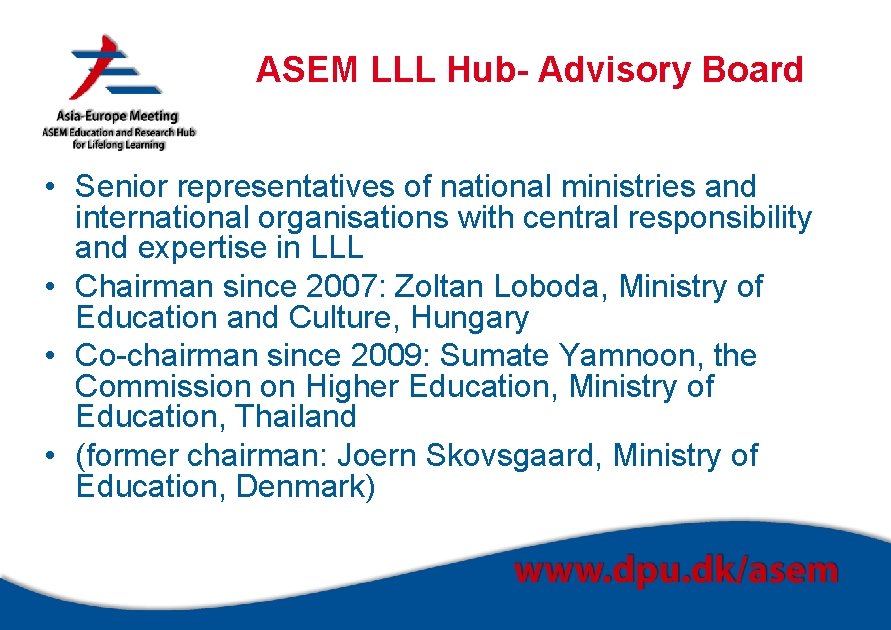 ASEM LLL Hub- Advisory Board • Senior representatives of national ministries and international organisations