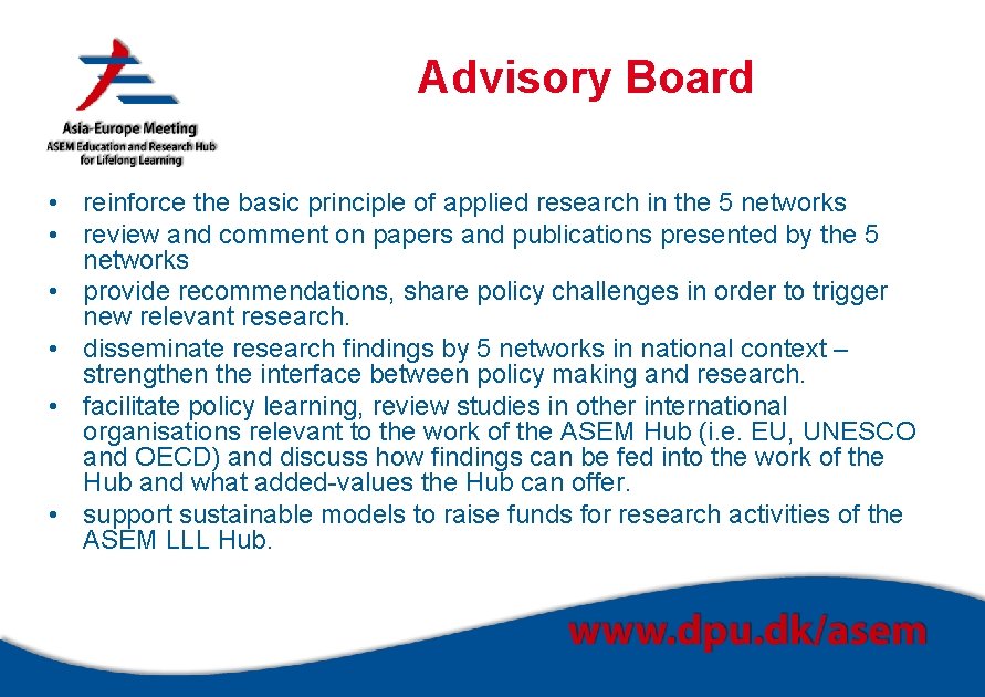 Advisory Board • reinforce the basic principle of applied research in the 5 networks