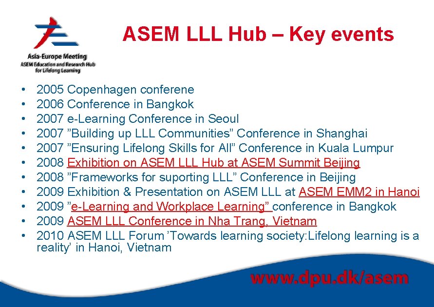 ASEM LLL Hub – Key events • • • 2005 Copenhagen conferene 2006 Conference