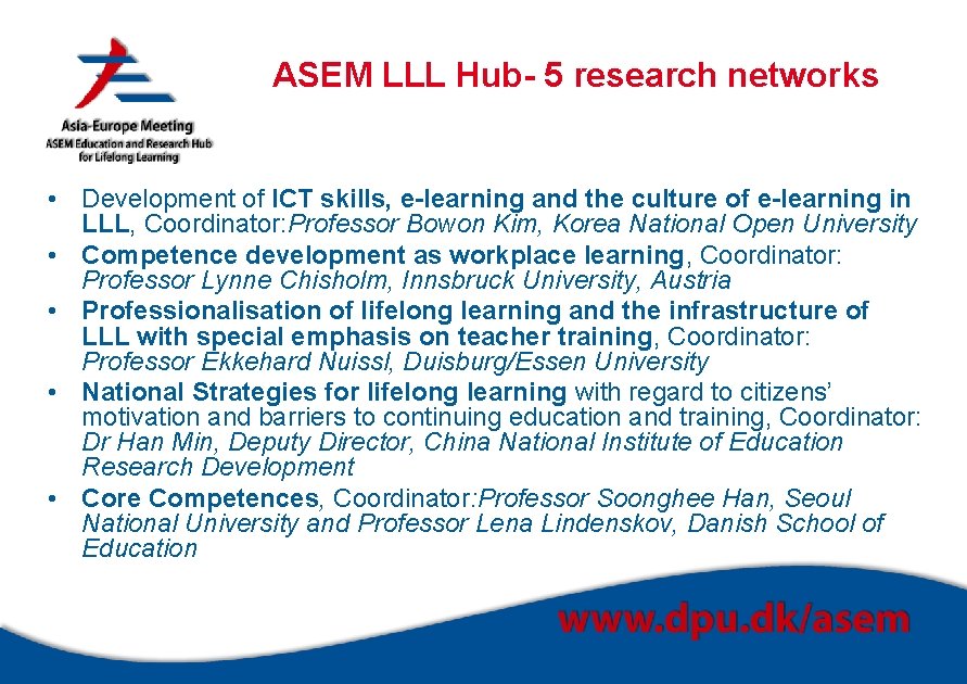 ASEM LLL Hub- 5 research networks • Development of ICT skills, e-learning and the