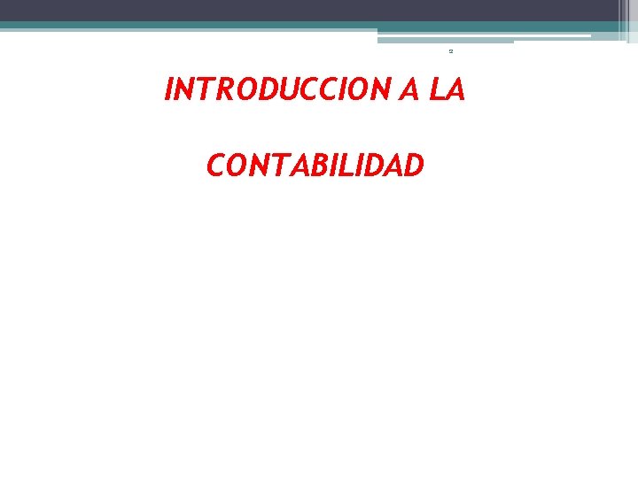 2 INTRODUCCION A LA CONTABILIDAD 