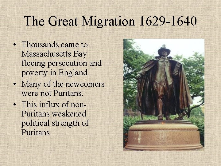 The Great Migration 1629 -1640 • Thousands came to Massachusetts Bay fleeing persecution and