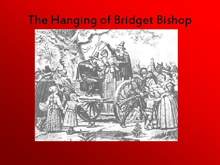 The Hanging of Bridget Bishop 