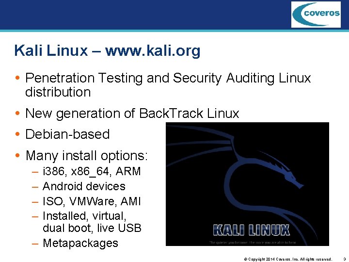 Kali Linux – www. kali. org Penetration Testing and Security Auditing Linux distribution New