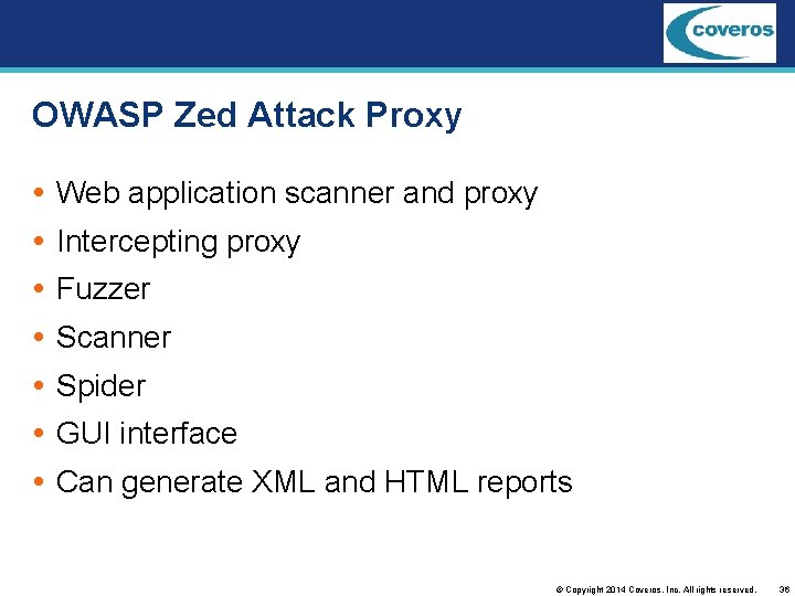 OWASP Zed Attack Proxy Web application scanner and proxy Intercepting proxy Fuzzer Scanner Spider