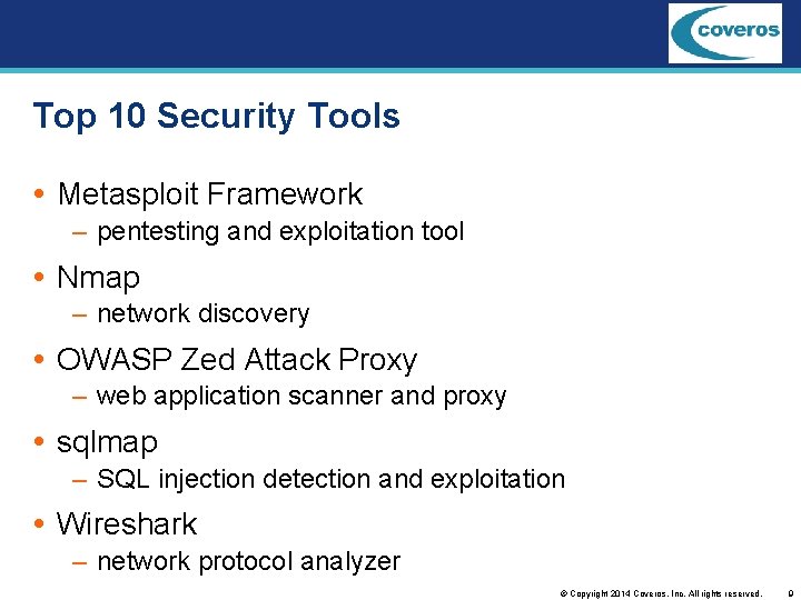 Top 10 Security Tools Metasploit Framework – pentesting and exploitation tool Nmap – network