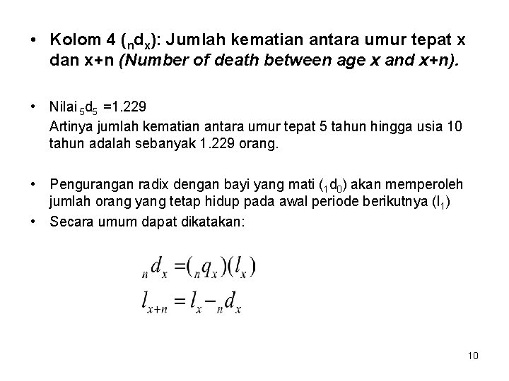  • Kolom 4 (ndx): Jumlah kematian antara umur tepat x dan x+n (Number