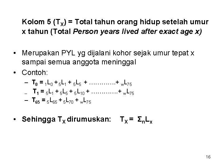 Kolom 5 (TX) = Total tahun orang hidup setelah umur x tahun (Total Person