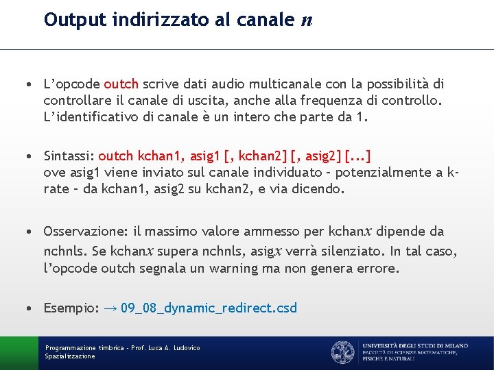 Output indirizzato al canale n • L’opcode outch scrive dati audio multicanale con la