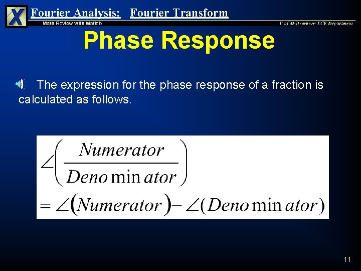 Fourier Analysis: Fourier Transform Phase Response The expression for the phase response of a