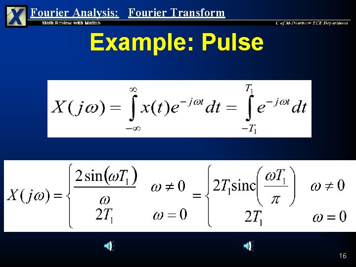 Fourier Analysis: Fourier Transform Example: Pulse 16 