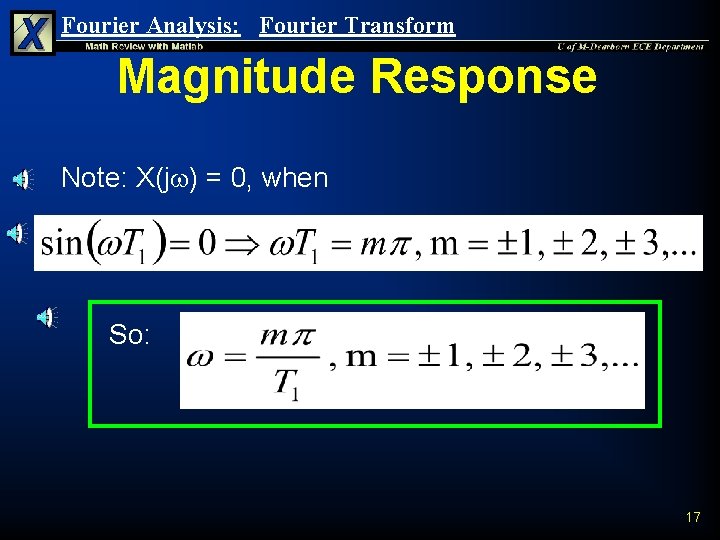 Fourier Analysis: Fourier Transform Magnitude Response n Note: X(j ) = 0, when So: