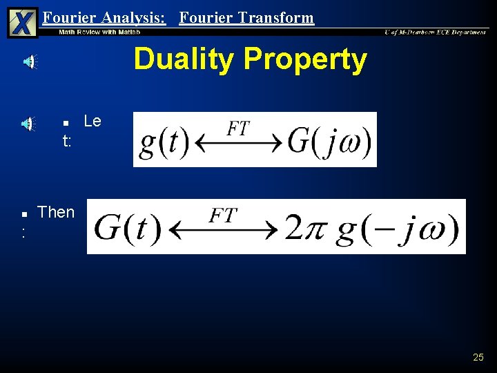 Fourier Analysis: Fourier Transform Duality Property n Le t: n Then : 25 