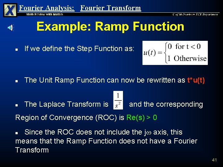 Fourier Analysis: Fourier Transform Example: Ramp Function n If we define the Step Function