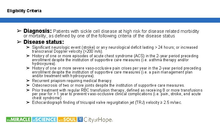 Eligibility Criteria ➢ Diagnosis: Patients with sickle cell disease at high risk for disease