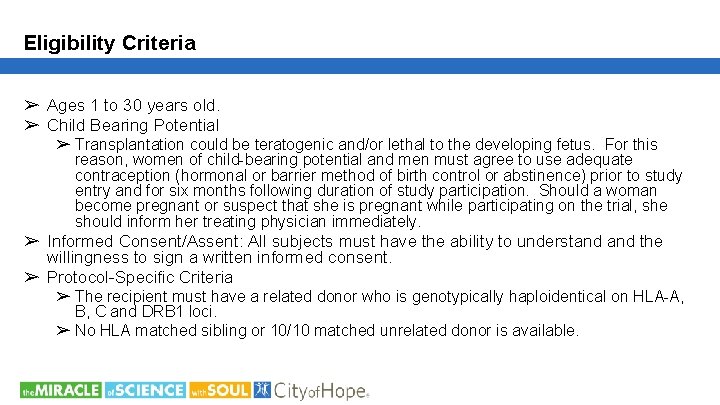 Eligibility Criteria ➢ Ages 1 to 30 years old. ➢ Child Bearing Potential ➢