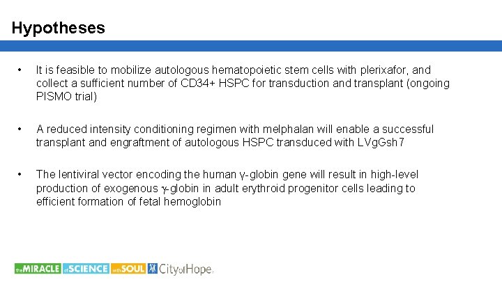 Hypotheses • It is feasible to mobilize autologous hematopoietic stem cells with plerixafor, and