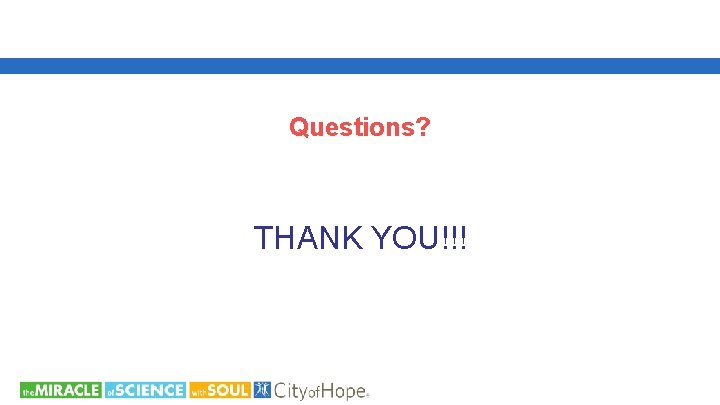 Questions? THANK YOU!!! 