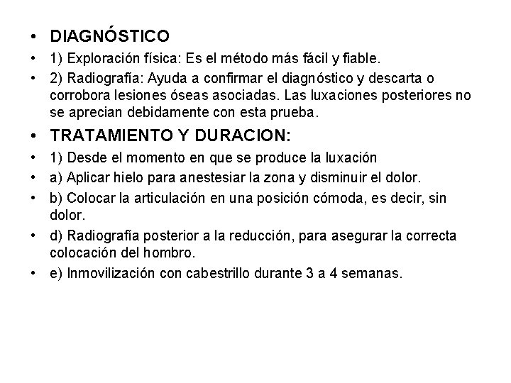  • DIAGNÓSTICO • 1) Exploración física: Es el método más fácil y fiable.