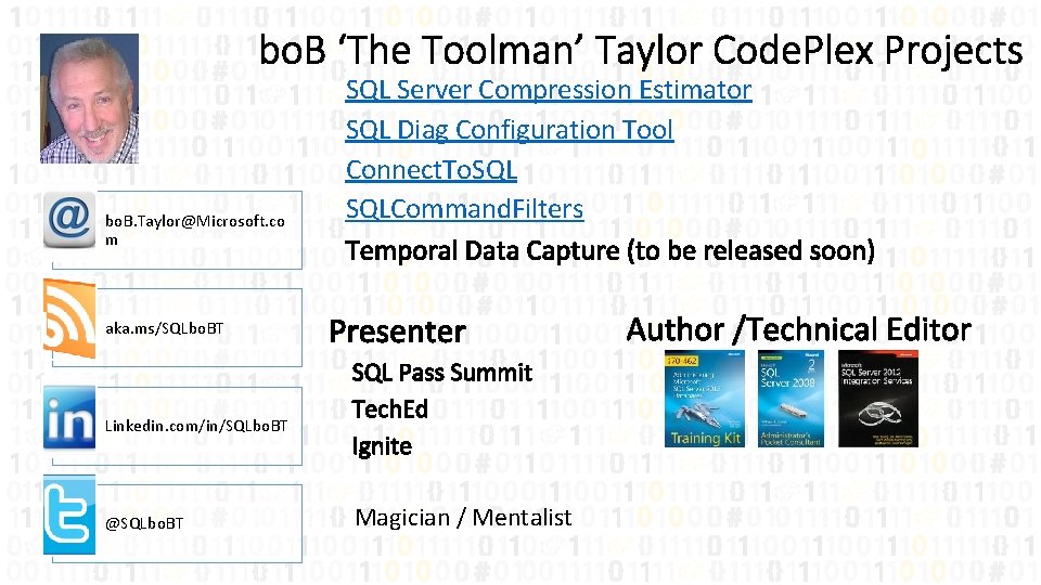 bo. B. Taylor@Microsoft. co m SQL Server Compression Estimator SQL Diag Configuration Tool Connect.