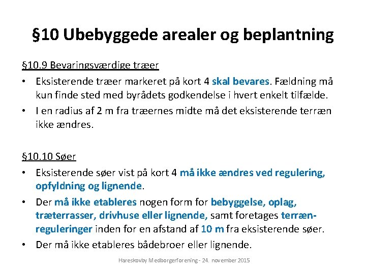 § 10 Ubebyggede arealer og beplantning § 10. 9 Bevaringsværdige træer • Eksisterende træer