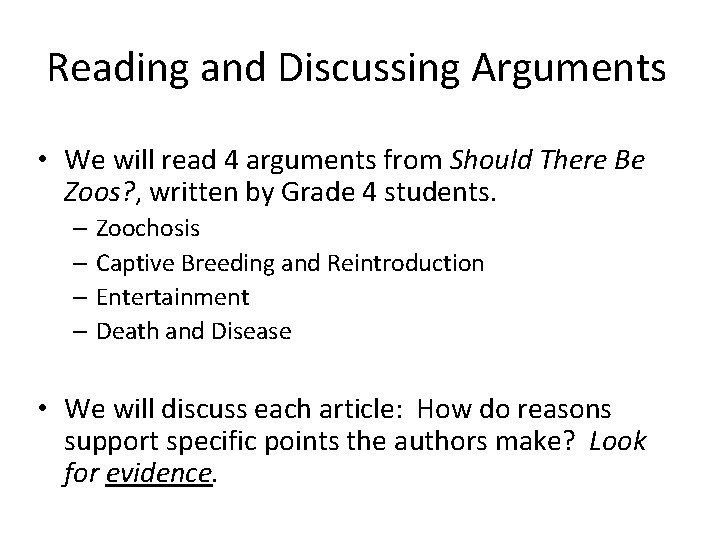 Reading and Discussing Arguments • We will read 4 arguments from Should There Be