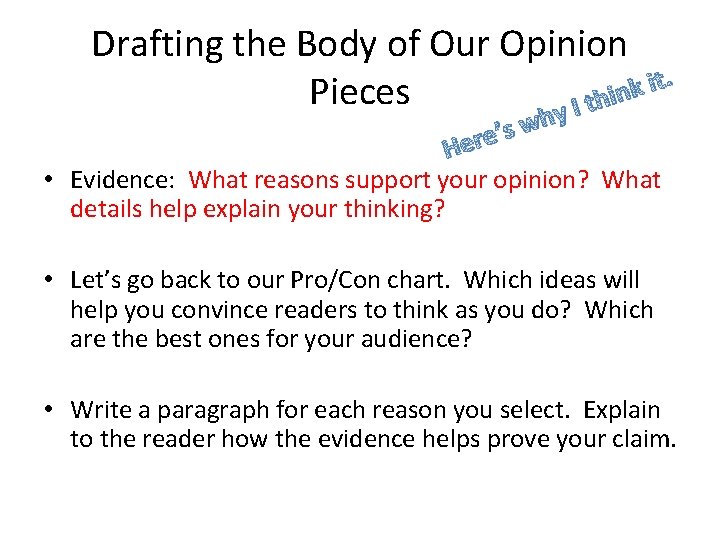 Drafting the Body of Our Opinion . t i k n Pieces i h