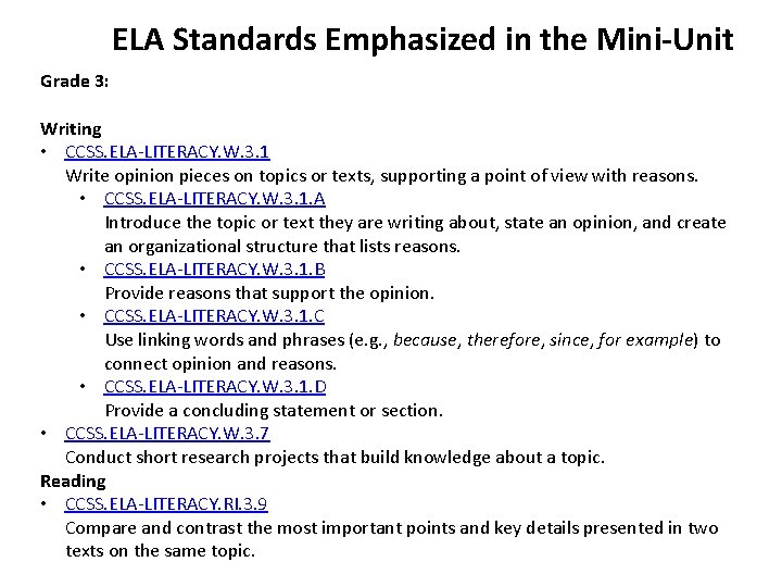 ELA Standards Emphasized in the Mini-Unit Grade 3: Writing • CCSS. ELA-LITERACY. W. 3.