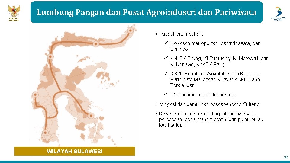 Lumbung Pangan dan Pusat Agroindustri dan Pariwisata REPUBLIK INDONESIA § Pusat Pertumbuhan: ü Kawasan