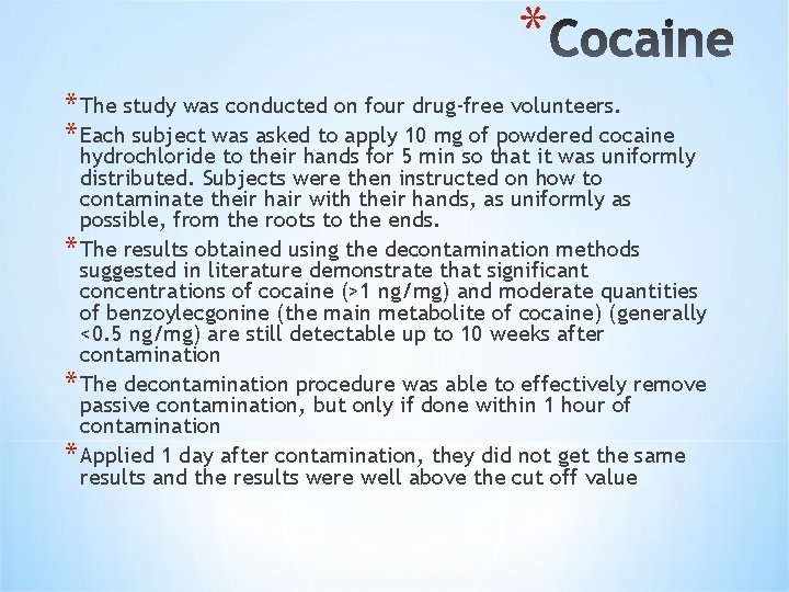 * * The study was conducted on four drug-free volunteers. * Each subject was