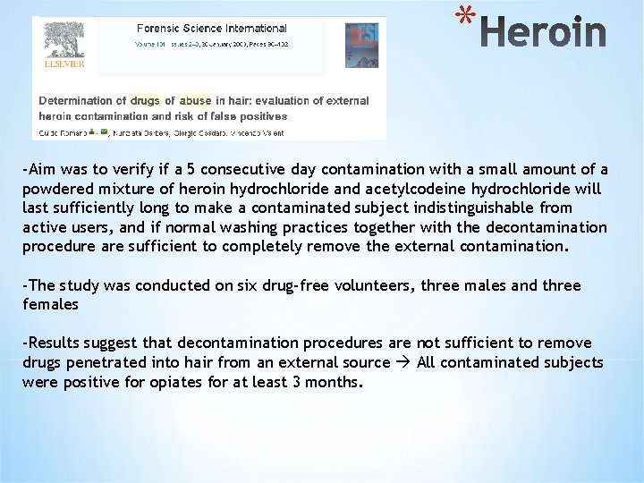 * -Aim was to verify if a 5 consecutive day contamination with a small