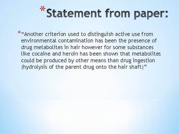 * *“Another criterion used to distinguish active use from environmental contamination has been the