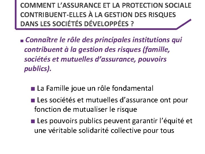 COMMENT L’ASSURANCE ET LA PROTECTION SOCIALE CONTRIBUENT-ELLES À LA GESTION DES RISQUES DANS LES