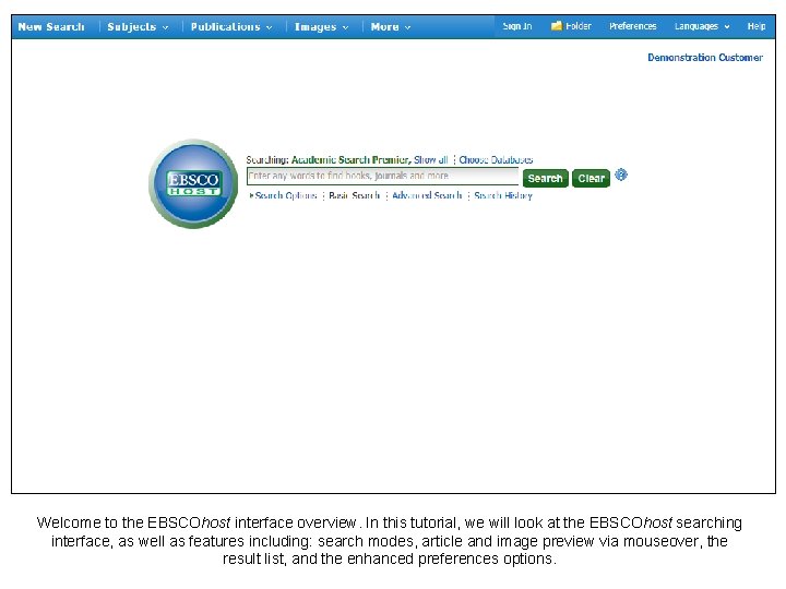 Welcome to the EBSCOhost interface overview. In this tutorial, we will look at the