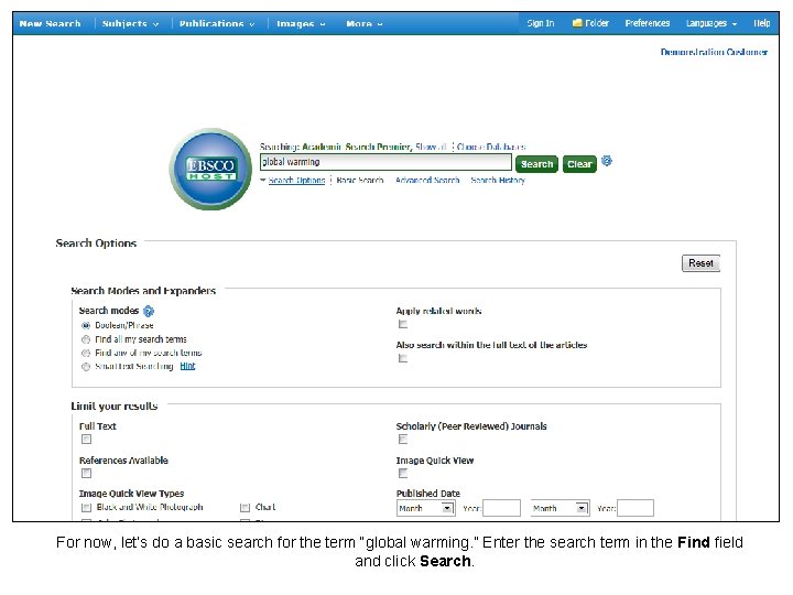 For now, let’s do a basic search for the term “global warming. ” Enter
