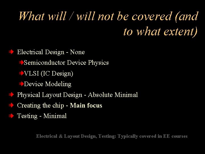 What will / will not be covered (and to what extent) Electrical Design -