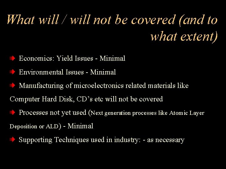 What will / will not be covered (and to what extent) Economics: Yield Issues