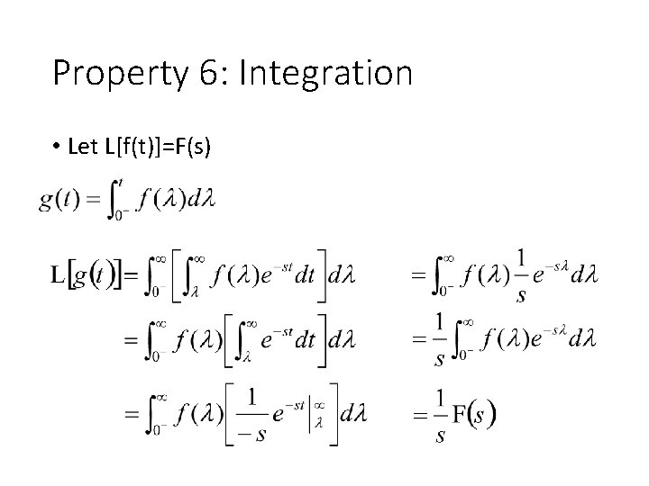 Property 6: Integration • Let L[f(t)]=F(s) 