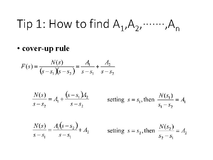 Tip 1: How to find A 1, A 2, ∙∙∙∙∙∙∙, An • cover-up rule