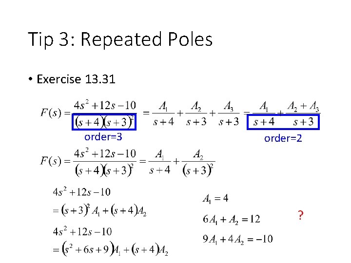 Tip 3: Repeated Poles • Exercise 13. 31 order=3 order=2 ? 