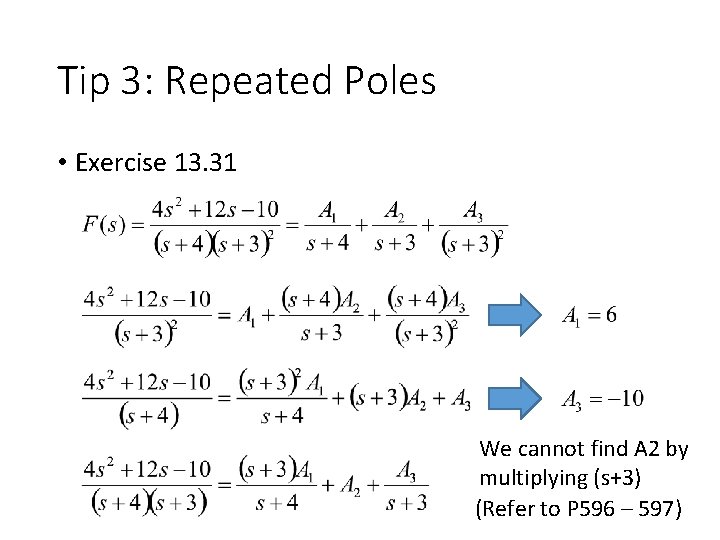 Tip 3: Repeated Poles • Exercise 13. 31 We cannot find A 2 by