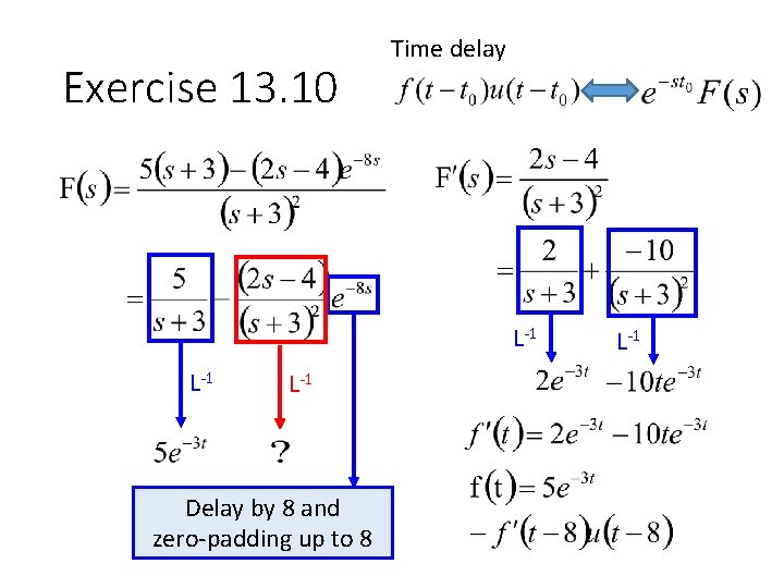 Exercise 13. 10 Time delay L-1 L-1 Delay by 8 and zero-padding up to