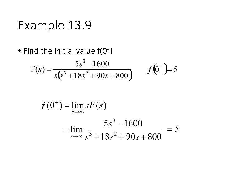 Example 13. 9 • Find the initial value f(0+) 