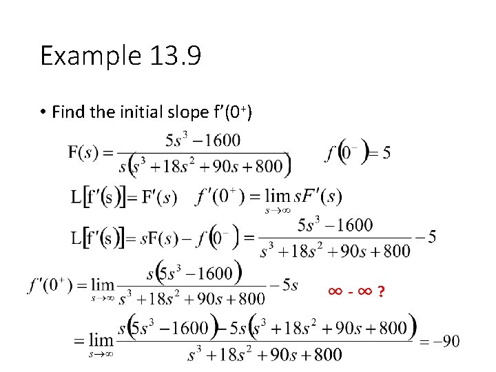 Example 13. 9 • Find the initial slope f’(0+) ∞-∞? 
