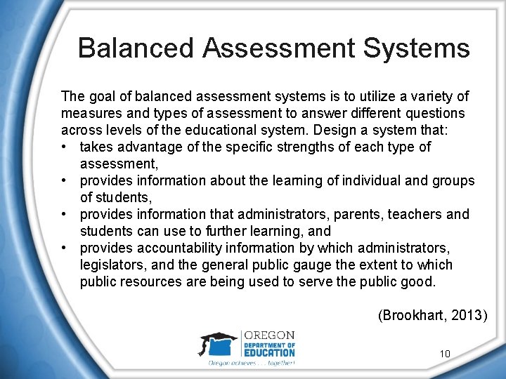 Balanced Assessment Systems The goal of balanced assessment systems is to utilize a variety